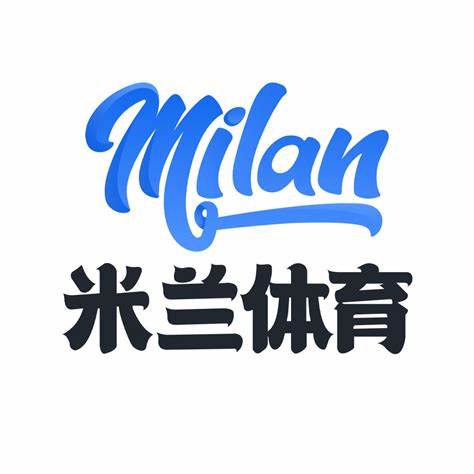 米兰体育·「中国」官方网站-Milan